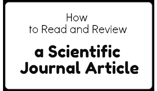 How to Read and Review a Scientific Journal Article