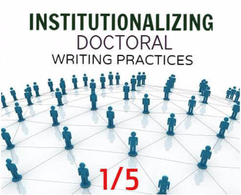 Institutionalizing Doctoral Writing Practices: Introduction (1/5)