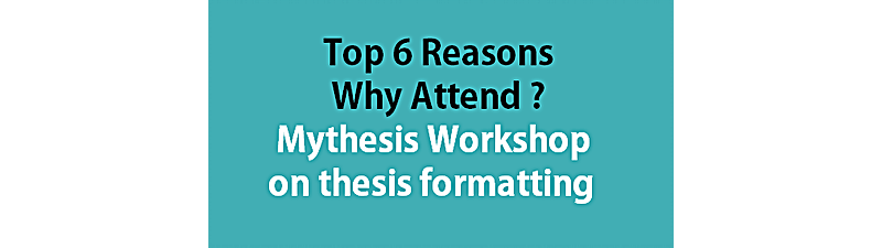 Top 6 Reasons to Attend MyThesis Hub Formatting Workshop