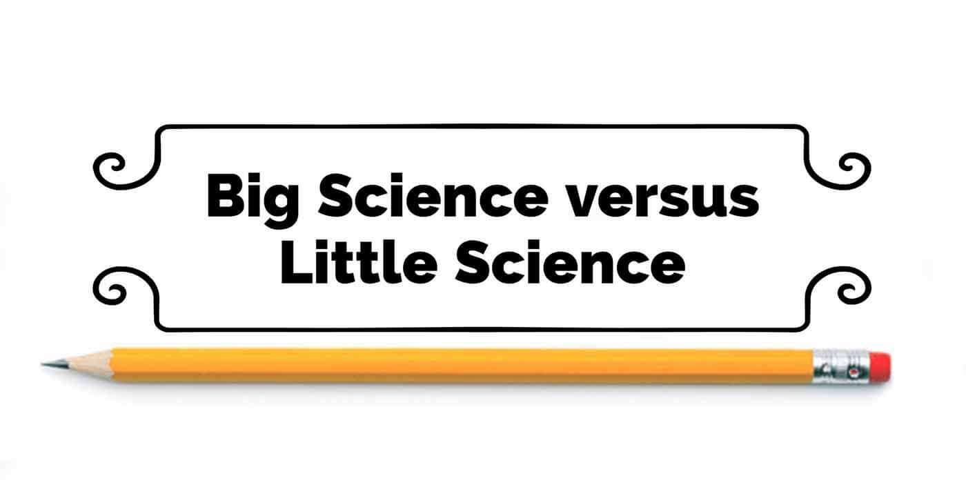 Big Science versus Little Science